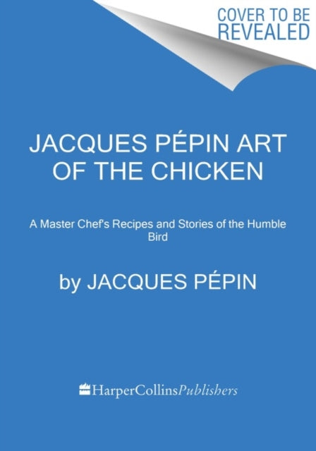 Book cover of: Jacques Pepin Art Of The Chicken. By: Jacques Pépin