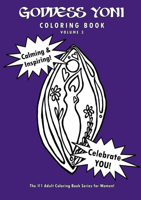 Book cover of: Goddess Yoni Coloring Book - Volume 3. By: Sheron Foster