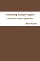 Book cover of: Translating Kumpei Higashi: Critical and Creative Approaches. By: Reito Adachi