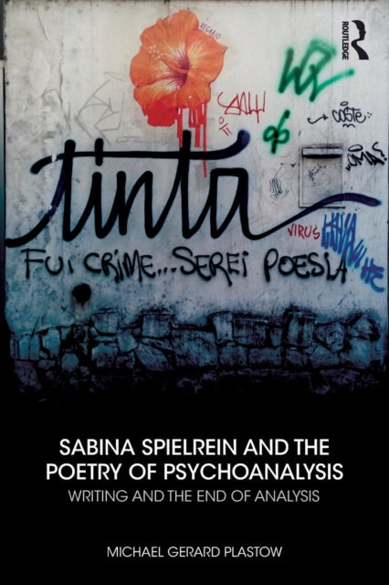 Book cover of: Sabina Spielrein and the Poetry of Psychoanalysis. By: Michael Gerard Plastow