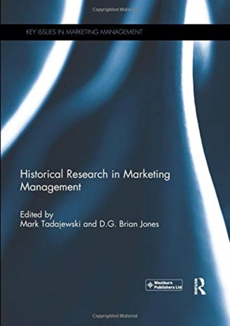 Book cover of: Historical Research in Marketing Management. By: Mark Tadajewski