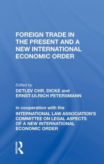 Book cover of: Foreign Trade in the Present and a New International Economic Order. By: Detlev Chr Dicke