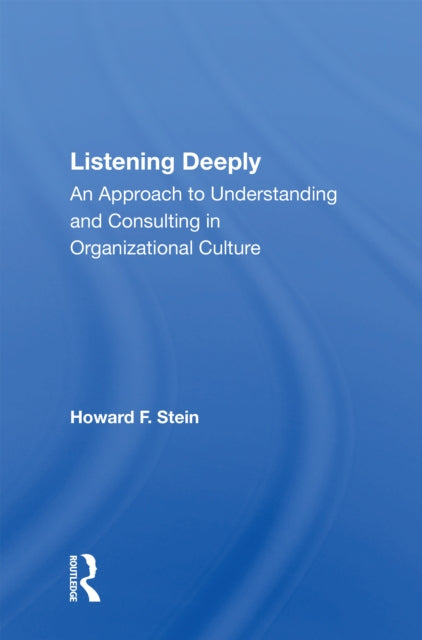 Book cover of: Listening Deeply. By: Howard F. Stein