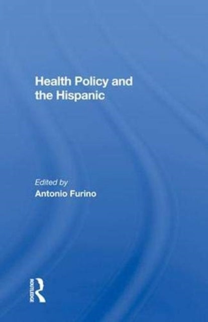 Book cover of: Health Policy and the Hispanic. By: Antonio Furino