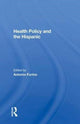 Book cover of: Health Policy and the Hispanic. By: Antonio Furino
