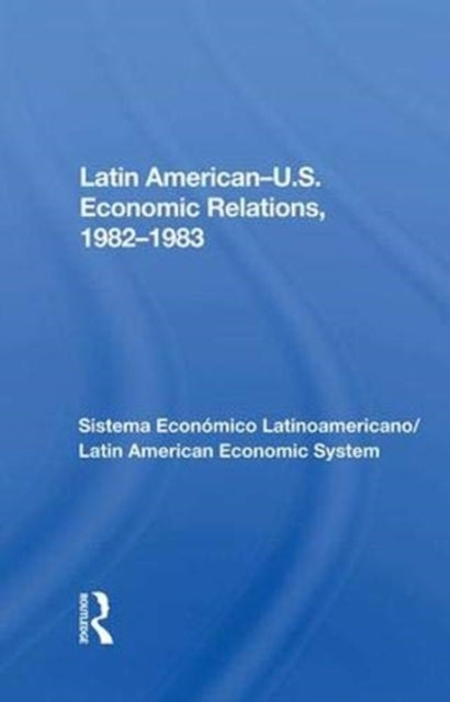 Book cover of: Latin American-u.s. Economic Relations, 1982-1983
