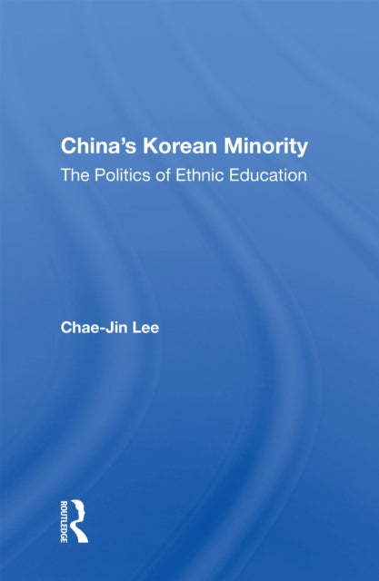 Book cover of: China's Korean Minority. By: Chae-Jin Lee