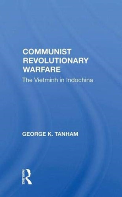 Book cover of: Communist Revolutionary Warfare. By: Tanham, George K.
