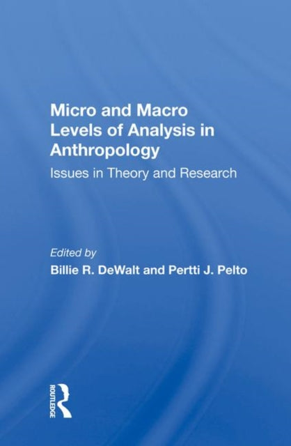Book cover of: Micro And Macro Levels Of Analysis In Anthropology