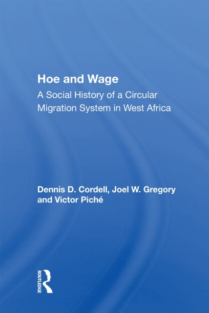 Book cover of: Hoe And Wage. By: Dennis D. Cordell