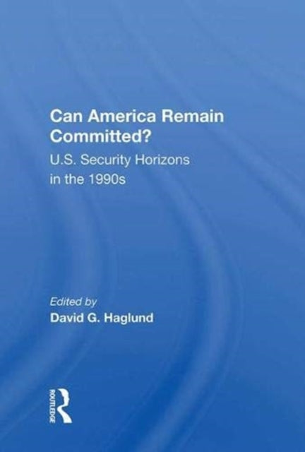 Book cover of: Can America Remain Committed?. By: David G. Haglund