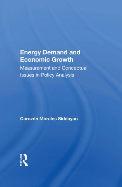 Book cover of: Energy Demand And Economic Growth. By: Corazón M. Siddayao