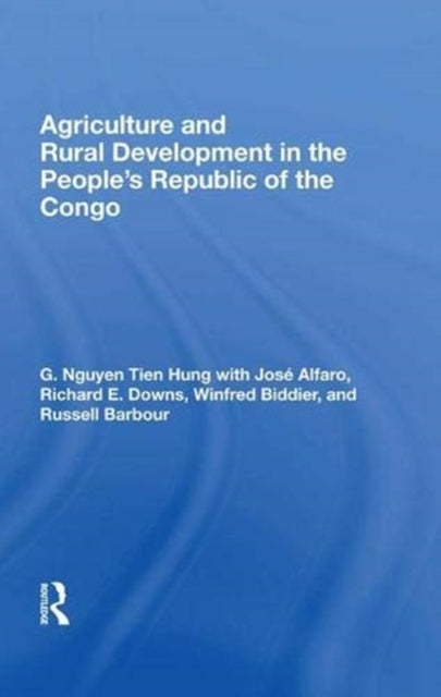 Book cover of: Agriculture And Rural Development In The People's Republic Of The Congo. By: G. Nguyen Tien Hung