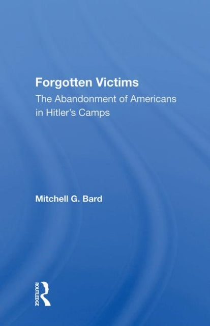 Book cover of: Forgotten Victims. By: Mitchell Geoffrey Bard