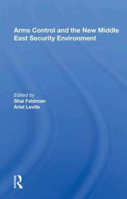 Book cover of: Arms Control and the New Middle East Security Environment. By: Shai Feldman