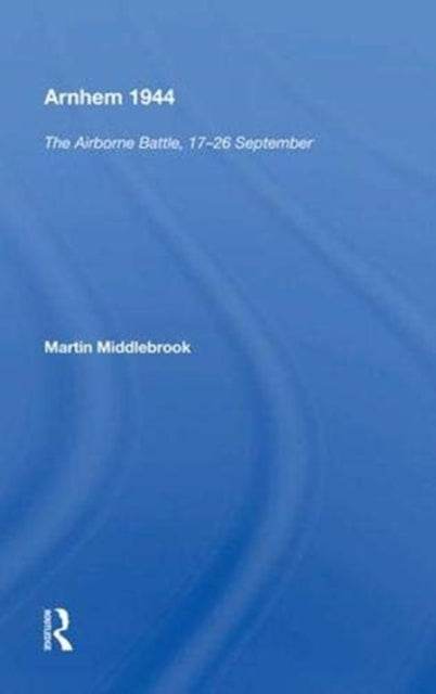 Book cover of: Arnhem 1944. By: Martin Middlebrook