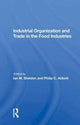Book cover of: Industrial Organization And Trade In The Food Industries