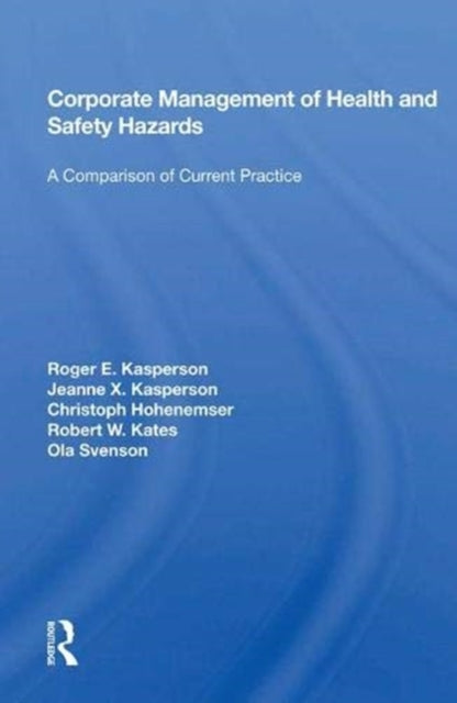 Book cover of: Corporate Management Of Health And Safety Hazards. By: Roger E. Kasperson