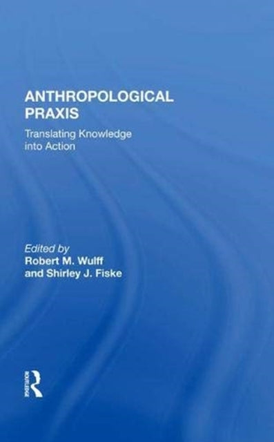 Book cover of: Anthropological Praxis