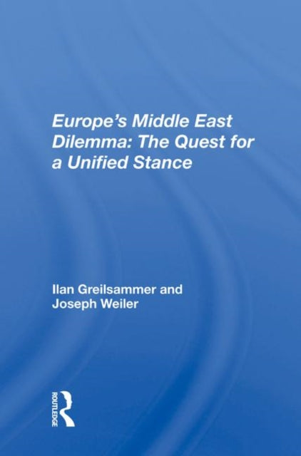 Book cover of: Europe's Middle East Dilemma. By: Alain Greilsammer