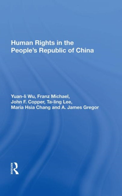 Book cover of: Human Rights In The People's Republic Of China. By: Yuan-li Wu