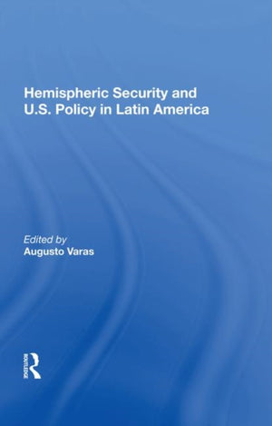 Hemispheric Security and U.S. Policy in Latin America
