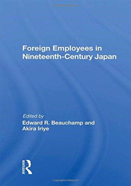 Book cover of: Foreign Employees In Nineteenth Century Japan. By: Edward R. Beauchamp