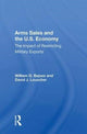 Book cover of: Arms Sales and the U.S. Economy. By: William Bajusz
