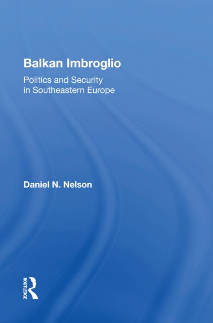 Book cover of: Balkan Imbroglio. By: Daniel N. Nelson