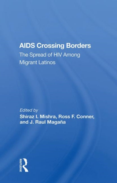 Book cover of: Aids Crossing Borders. By: Shiraz I. Mishra