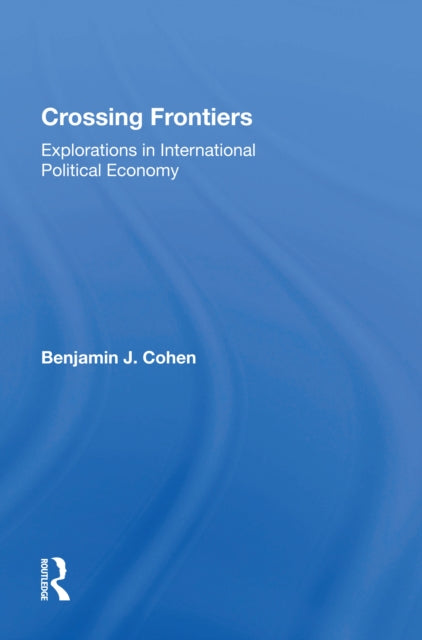 Book cover of: Crossing Frontiers. By: Benjamin J. Cohen