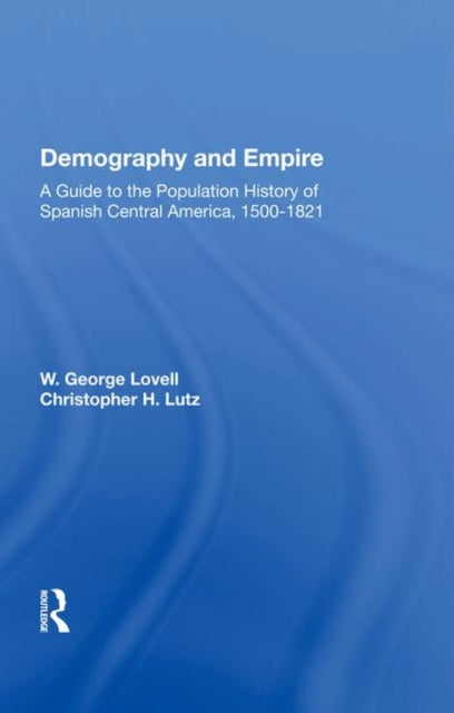 Book cover of: Demography And Empire. By: W. George Lovell