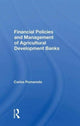 Book cover of: Financial Policies And Management Of Agricultural Development Banks. By: Carlos Pomareda
