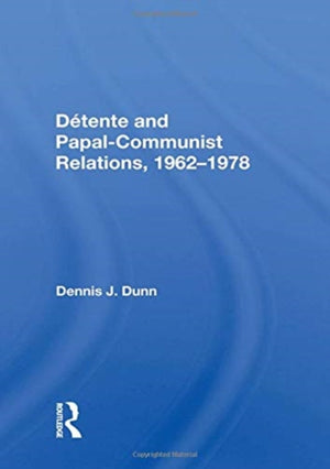 Detente And Papal-communist Relations, 1962-1978