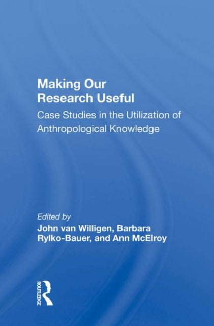 Book cover of: Making Our Research Useful. By: John van Willigen