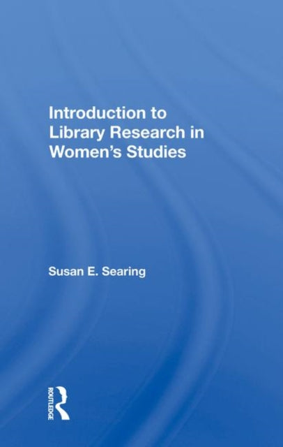 Book cover of: Introduction To Library Research In Women's Studies. By: Susan E. Searing