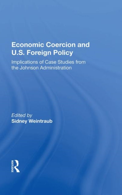 Book cover of: Economic Coercion And U.s. Foreign Policy. By: Sidney Weintraub