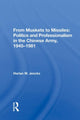 Book cover of: From Muskets to Missiles: Politics and Professionalism in the Chinese Army, 1945-1981. By: Harlan W. Jencks
