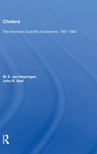 Book cover of: Cholera: The American Scientific Experience, 1947-1980. By: W. E. Van Heyningen