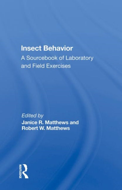 Book cover of: Insect Behavior. By: Janice R. Matthews