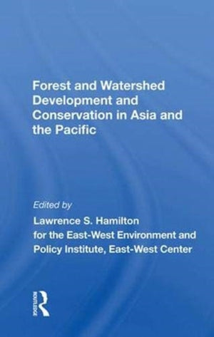 Forest And Watershed Development And Conservation In Asia And The Pacific