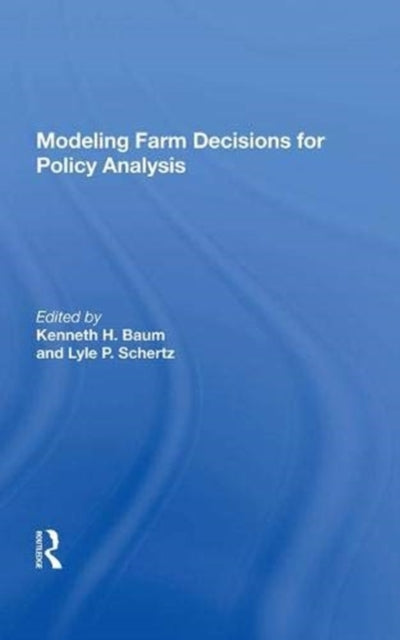 Book cover of: Modeling Farm Decisions For Policy Analysis. By: Kenneth H Baum