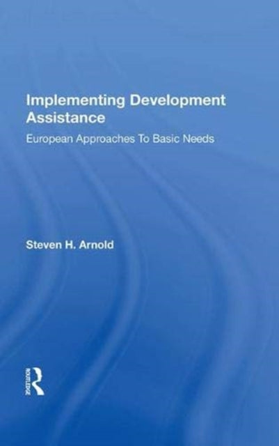 Book cover of: Implementing Development Assistance. By: Steven H. Arnold