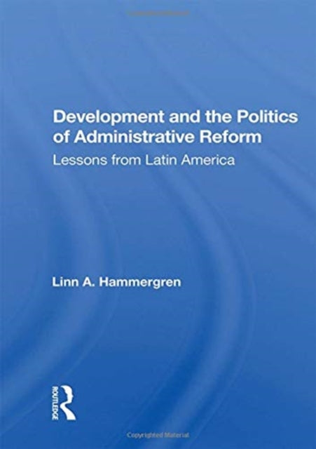 Book cover of: Development And The Politics Of Administrative Reform