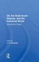Book cover of: Oil, The Arab-israel Dispute, And The Industrial World. By: J. C. Hurewitz