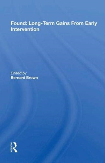 Book cover of: Found: Long-Term Gains From Early Intervention