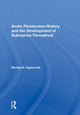 Book cover of: Arctic Pleistocene History And The Development Of Submarine Permafrost. By: Michael E. Vigdorchik