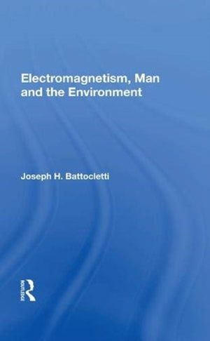 Electromagnetism, Man and the Environment