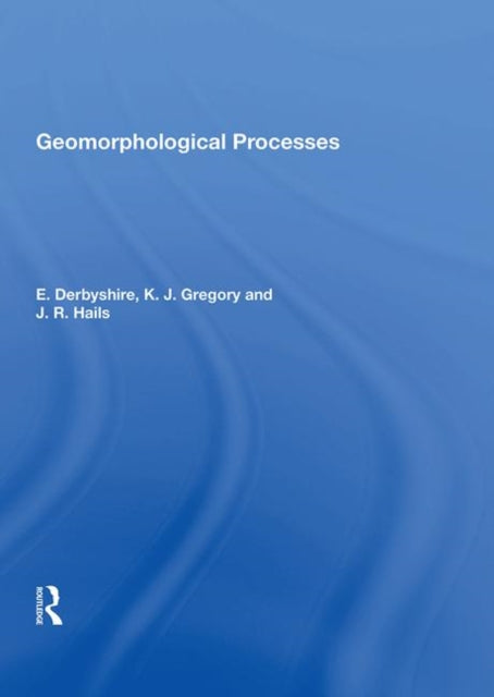 Book cover of: Geomorphological Processes. By: E. Derbyshire