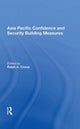Book cover of: Asia Pacific Confidence And Security Building Measures. By: Ralph A. Cossa